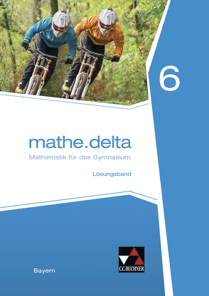 mathe.delta – Bayern / mathe.delta Bayern LB 6 von Bergmann,  Dieter, Brendel,  Anne, Eisentraut,  Franz, Ernst,  Stefan, Frantzen,  Leonie, Landgraf,  Celine, Lauffer,  Verena, Leeb,  Petra, Schmidt-Kessel,  Martina