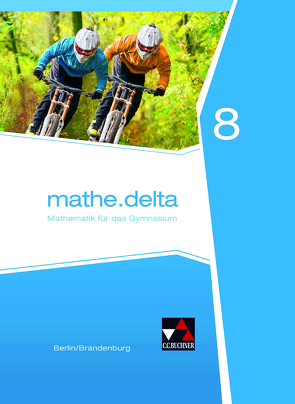 mathe.delta – Berlin/Brandenburg / mathe.delta Berlin/Brandenburg 8 von Adam,  Viola, Etzold,  Heiko, Kleine,  Michael, Lemme,  Karin, Pachal,  Jacqueline, Prill,  Thomas, Reimann,  Gabriela, Stoeter,  Carsten