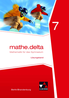 mathe.delta – Berlin/Brandenburg / mathe.delta Berlin/Brandenburg LB 7 von Adam,  Viola, Boldt,  Benedikt, Dopmeyer,  Hannah, Engeln,  Alexander, Fischer,  Theresa, Goral,  Johanna, Kleine,  Michael, Kleinlein,  Eva, Lermer,  Susanne, Schmidt,  Sofie, Stankewitz,  Ann-Kathrin