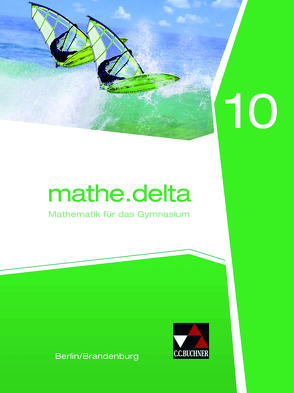 mathe.delta – Berlin/Brandenburg / mathe.delta Berlin/Brandenburg 10 von Adam,  Viola, Kleine,  Michael, Lemme,  Karin, Pachal,  Jacqueline, Reimann,  Gabriela, Stoeter,  Carsten