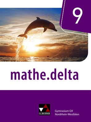 mathe.delta – Nordrhein-Westfalen / mathe.delta NRW 9 von Bednorz,  David, Beumann,  Sarah, Casper,  Michael, Castelli,  Sabine, Heiden,  Dominik zur, Kleine,  Michael, Randenborgh,  Christian van, Voigt,  Ellen, Voldrich,  Marcel