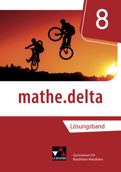 mathe.delta – Nordrhein-Westfalen / mathe.delta NRW LB 8 von Braun,  Sandro, Castelli,  Sabine, Heiden,  Dominik zur, Kleine,  Michael, König,  Maria, Randenborgh,  Christian van, Vogl,  Kassandra, Voldrich,  Marcel