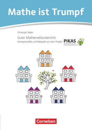 Mathe ist Trumpf – Guter Mathematikunterricht von Akinwunmi,  Kathrin, Bonsen,  Martin, Götze,  Daniela, Gutscher,  Annabell, Holtmann,  Christine, Höveler,  Karina, Karlsson,  Kira, Koch,  Alexandra, Kröger,  Claudia, Laferi,  Maren, Lübke,  Sabrina, Maske-Loock,  Melanie, Pilger,  Benjamin, Pliquet,  Verena, Reinold,  Martin, Romahn,  Sonja Katrin, Schulz,  Axel, Selter,  Christoph, Sondermann,  Silke, Sundermann,  Beate, Verboom,  Lilo, Walter,  Daniel, Wessel,  Jan, Wilhelm,  Nadine, Zannetin,  Elena