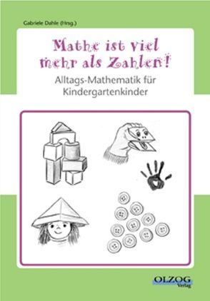 Mathe ist viel mehr als Zahlen von Dahle,  Gabriele