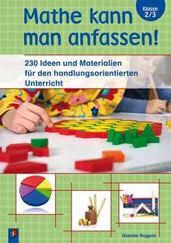 Mathe kann man anfassen! – Klasse 2/3 von Kloosterziel,  Rita, Nugent,  Glenda