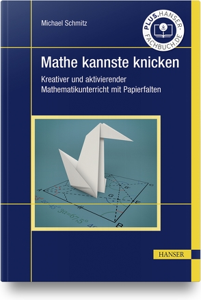 Mathe kannste knicken von Schmitz,  Michael