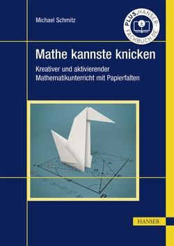 Mathe kannste knicken von Schmitz,  Michael