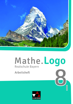 Mathe.Logo – Bayern – neu / Mathe.Logo Bayern AH 8 I – neu von Beyer,  Dagmar, Kleine,  Michael, Weixler,  Patricia, Weixler,  Simon