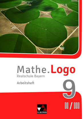 Mathe.Logo – Bayern – neu / Mathe.Logo Bayern AH 9 II/III – neu von Beyer,  Dagmar, Grill,  Ivonne, Kleine,  Michael, Weixler,  Patricia, Weixler,  Simon