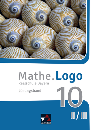 Mathe.Logo – Bayern – neu / Mathe.Logo Bayern LB 10 II/III – neu von Götz,  Sonja, Kleine,  Michael, Weixler,  Patricia, Weixler,  Simon