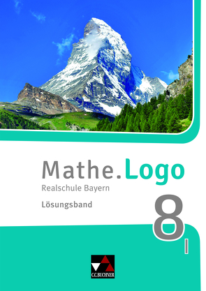 Mathe.Logo – Bayern – neu / Mathe.Logo Bayern LB 8 I – neu von Kleine,  Michael, Weixler,  Patricia, Weixler,  Simon