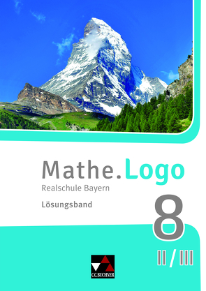 Mathe.Logo – Bayern – neu / Mathe.Logo Bayern LB 8 II/III – neu von Kleine,  Michael, Weixler,  Patricia, Weixler,  Simon