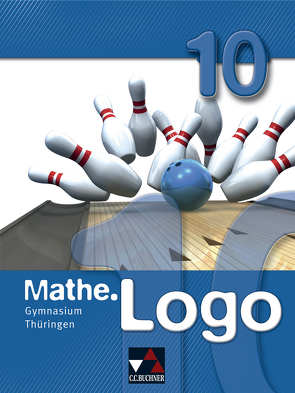 Mathe.Logo – Gymnasium Thüringen / Mathe.Logo Gymnasium Thüringen 10 von Enghardt,  Barbara, Etzold,  Heiko, Fischer,  Eva, Kleine,  Michael, Lippert,  Peter, Müller,  Matthias, Skorsetz,  Birgit, Szücs,  Kinga, Wieczorek,  Barbara