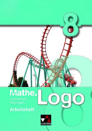 Mathe.Logo – Gymnasium Thüringen / Mathe.Logo Gymnasium Thüringen AH 8 von Beyer,  Dagmar, Etzold,  Heiko, Fischer,  Eva, Graf,  Daniel, Kleine,  Michael, Ludwig,  Matthias, Prill,  Thomas, Skorsetz,  Birgit