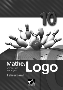 Mathe.Logo – Gymnasium Thüringen / Mathe.Logo Gymnasium Thüringen LB 10 von Boldt,  Benedikt, Frantzen,  Leonie, Kleine,  Michael, Meier,  Anna, Müller,  Matthias, Skorsetz,  Birgit, Vollmer,  Georg