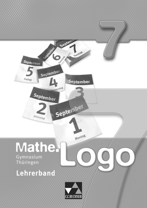 Mathe.Logo – Gymnasium Thüringen / Mathe.Logo Gymnasium Thüringen LB 7 von Adams,  Julia, Ferdinand,  Anna-Theresia, Groß,  Nadine, Kleine,  Michael, Ludwig,  Matthias, Prill,  Thomas