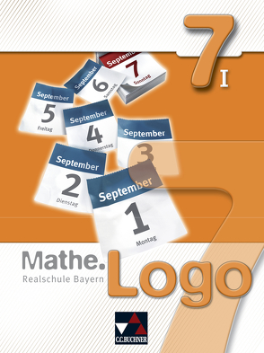 Mathe.Logo – Realschule Bayern / Mathe.Logo Bayern 7/I von Gilg,  Andreas, Kleine,  Michael, Ludwig,  Matthias, Mühlbauer,  Evelyn, Schüßler,  Andreas, Strobel,  Andreas, Weixler,  Patricia, Weixler,  Simon