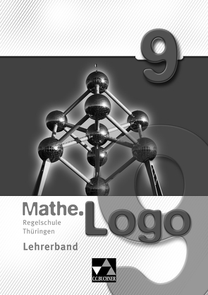 Mathe.Logo – Regelschule Thüringen / Mathe.Logo Regelschule Thüringen LB 9 von Enghardt,  Ingolf, Fischer,  Eva, Kleine,  Michael, Kolander,  Wolfgang, Meier,  Anna, Prill,  Thomas, Redwitz,  Philipp, Skorsetz,  Birgit, Vollmer,  Georg