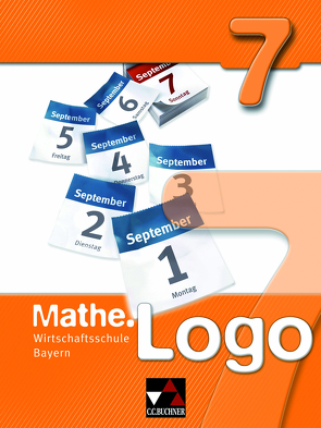 Mathe.Logo Wirtschaftsschule Bayern / Mathe.Logo Wirtschaftsschule 7 von Blasig,  Anita, Fischer,  Eva, Forte,  Attilio, Gilg,  Andreas, Kleine,  Michael, Ludwig,  Matthias, Mühlbauer,  Evelyn, Prill,  Thomas, Schmück,  Mareike, Schüßler,  Andreas, Strobel,  Andreas, Weixler,  Patricia, Weixler,  Simon