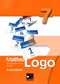 Mathe.Logo Wirtschaftsschule Bayern / Mathe.Logo Wirtschaftsschule AH 7 von Charisteas,  Aggelos, Fischer,  Eva, Forte,  Attilio, Gilg,  Andreas, Kleine,  Michael, Köhler,  Karla, Ludwig,  Matthias, Mühlbauer,  Evelyn, Prill,  Thomas, Reinhardt,  Sandro, Schmück,  Mareike, Schüßler,  Andreas, Strobel,  Andreas, Weixler,  Patricia, Weixler,  Simon