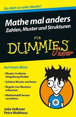 Mathe mal anders: Zahlen, Muster und Strukturen für Dummies Junior von Volkmer,  Julia, Wolthaus,  Petra