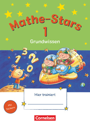 Mathe-Stars – Grundwissen – 1. Schuljahr von Hatt,  Werner, Kobr,  Stefan, Kobr,  Ursula, Krautloher,  Birgit, Lammert-Fritzmann,  Bettina, Pütz,  Beatrix