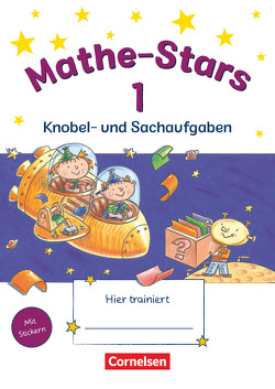 Mathe-Stars – Knobel- und Sachaufgaben – 1. Schuljahr von Hatt,  Werner, Kobr,  Stefan, Kobr,  Ursula, Plankl,  Elisabeth, Pütz,  Beatrix