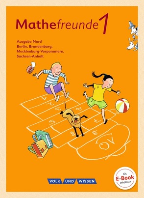 Mathefreunde – Ausgabe Nord 2015 – 1. Schuljahr von Elies,  Catrin, Elsner,  Jana, Fiedler,  Kathrin, Kluge,  Ursula, Krieseleit,  Yvonne, Kunkis,  Nancy, Miedtke,  Isabel, Reichard,  Patricia, Richter,  Jana