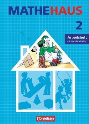 Mathehaus – Allgemeine Ausgabe / 2. Schuljahr – Arbeitsheft von Austermann,  Nicole, Berning,  Dörte, Fuchs,  Mandy, Heintz,  Ute, Käpnick,  Friedhelm, Liebig-Holtkamp,  Antje