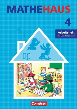 Mathehaus – Allgemeine Ausgabe / 4. Schuljahr – Arbeitsheft von Austermann,  Nicole, Fuchs,  Mandy, Hissnauer,  Gisela, Käpnick,  Friedhelm, Liebig-Holtkamp,  Antje, Peterßen,  Katja, Witzleben,  Renate von