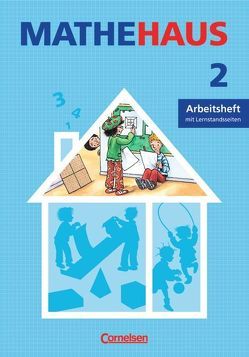 Mathehaus – Ausgabe B / 2. Schuljahr – Arbeitsheft von Austermann,  Nicole, Berning,  Dörte, Fuchs,  Mandy, Heintz,  Ute, Käpnick,  Friedhelm, Liebig-Holtkamp,  Antje