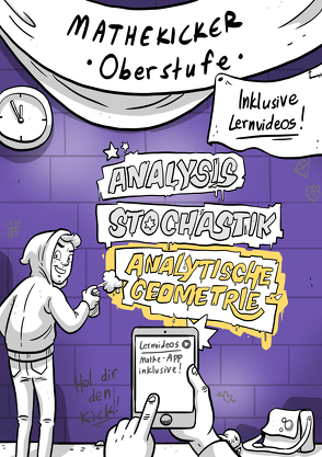 Kickstarter Mathe Abitur: Das Mathekicker Lernheft Analytische Geometrie/Lineare Algebra inkl. Lernvideos