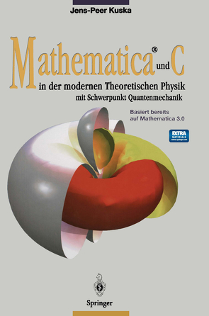 Mathematica® und C in der modernen Theoretischen Physik von Kuska,  Jens-Peer