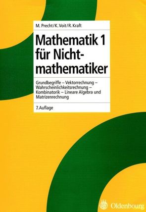 Mathematik 1 für Nichtmathematiker von Kraft,  Roland, Precht,  Manfred, Voit,  Karl