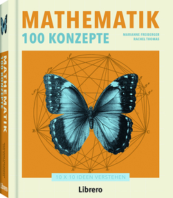 Mathematik 100 Konzepte von Freiberger,  Marianne, Rachel,  Thomas