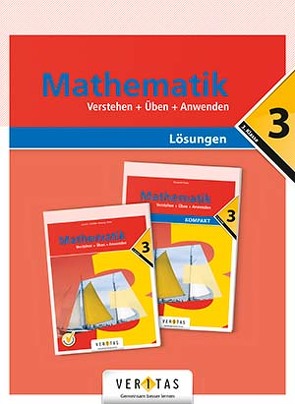 Mathematik 3. Verstehen + Üben + Anwenden. Lösungen von Lewisch,  Ingrid