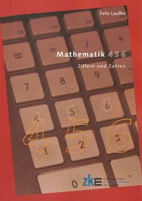 Mathematik 4-5-6 von Lauffer,  Felix