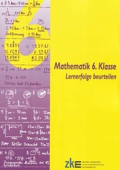 Mathematik 6. Klasse von Ernst,  Beat, Keller,  Bernhard, Staub,  Thomas, Tschanz,  Ueli