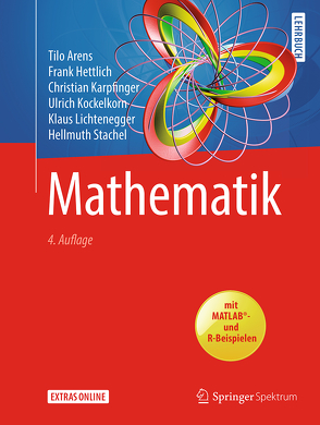 Mathematik von Arens,  Tilo, Hettlich,  Frank, Karpfinger,  Christian, Kockelkorn,  Ulrich, Lichtenegger,  Klaus, Stachel,  Hellmuth