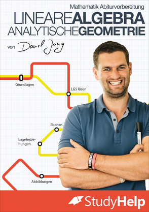 Mathematik Abiturvorbereitung Lineare Algebra und Analytische Geometrie von Jung,  Daniel