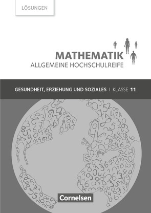 Mathematik – Allgemeine Hochschulreife – Gesundheit, Erziehung und Soziales – Klasse 11 von Brüggemann,  Juliane, Michael,  Hildegard, Rüsch,  Kathrin, Viebrock,  Susanne