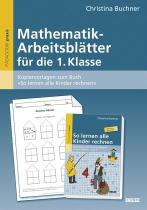 Mathematik-Arbeitsblätter für die 1. Klasse von Buchner,  Christina