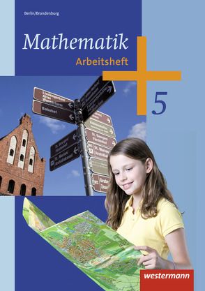 Mathematik – Ausgabe 2013 für das 5. und 6. Schuljahr in Berlin und Brandenburg von Liebau,  Bernd, Scheele,  Uwe, Wilke,  Wilhelm