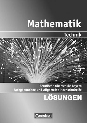 Mathematik – Berufliche Oberschule Bayern (2011) – Technik / Band 2: 13. Jahrgangsstufe – Fachgebundene und Allgemeine Hochschulreife von Altrichter,  Volker, Fielk,  Werner, Körner,  Daniel, Triftshäuser,  Robert