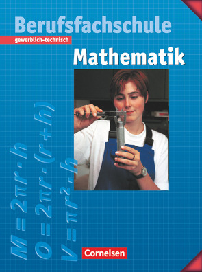 Mathematik – Berufsfachschule – Gewerblich-technisch von Kalvelage,  Kurt, Leppig,  Manfred, Neuhaus,  Kornelia, Richter,  Helmut, Rümmele,  Horst, Spiering,  Helmut