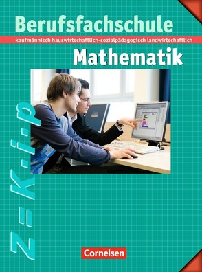 Mathematik – Berufsfachschule – Kaufmännisch, hauswirtschaftlich-sozialpädagogisch, landwirtschaftlich von Kalvelage,  Kurt, Kupferschmid,  Bernd, Leppig,  Manfred, Neuhaus,  Kornelia, Richter,  Helmut, Rümmele,  Horst, Spiering,  Helmut