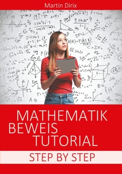 Mathematik Beweis Tutorial von Dirix,  Martin