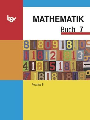 Mathematik Buch – Ausgabe B – Mittelschule Bayern / 7. Jahrgangsstufe – Schülerbuch von Brandl,  Alois, Einhellig,  Susanne, Hartmann,  Klaus, Landthaler,  Klaus, Miller,  Gebhard, Wagner,  Rosa