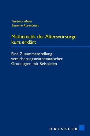 Mathematik der Altersvorsorge kurz erklärt von Maier,  Hartmut, Rosenbusch,  Susanne