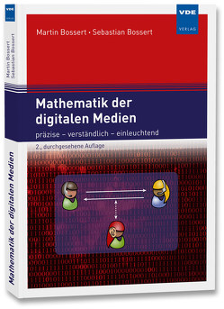 Mathematik der digitalen Medien von Bossert,  Martin, Bossert,  Sebastian